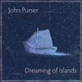 John Purser - Dreaming of Islands